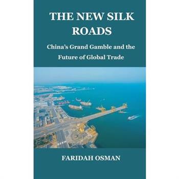 The New Silk Roads