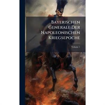 Bayerischen Generale Der Napoleonischen Kriegsepoche