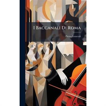 I Baccanali Di Roma
