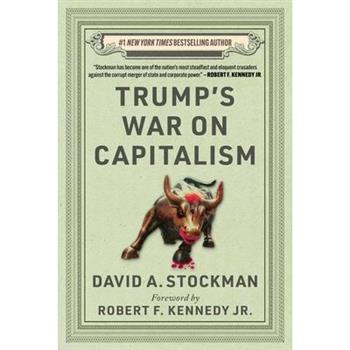 Trump’s War on Capitalism