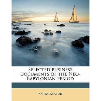 Selected Business Documents of the Neo-Babylonian Period