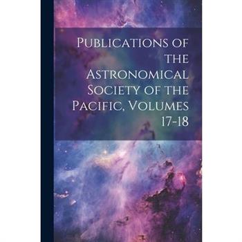 Publications of the Astronomical Society of the Pacific, Volumes 17-18