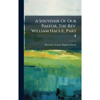 A Souvenir Of Our Pastor, The Rev. William Hague, Part 4