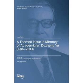 A Themed Issue in Memory of Academician Duzheng Ye (1916-2013)
