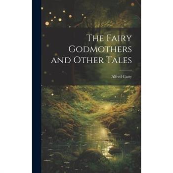 The Fairy Godmothers and Other Tales
