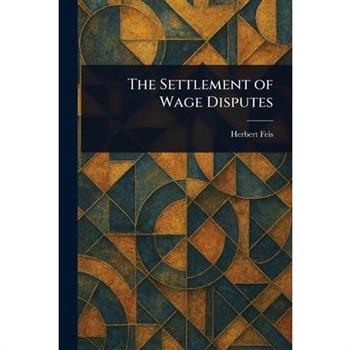 The Settlement of Wage Disputes