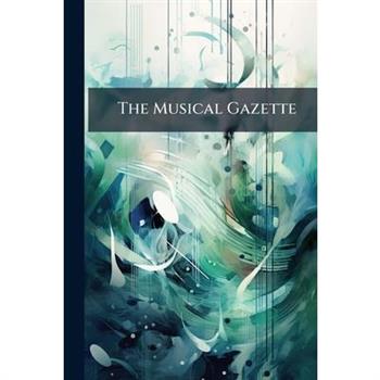 The Musical Gazette