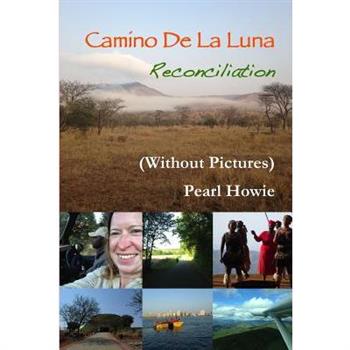 Camino De La Luna - Reconciliation (Without Pictures)