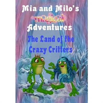 Mia and Milo's Magical Adventures - The Land Of The Crazy Critters