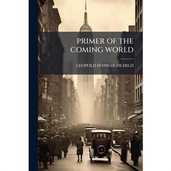 Primer of the Coming World