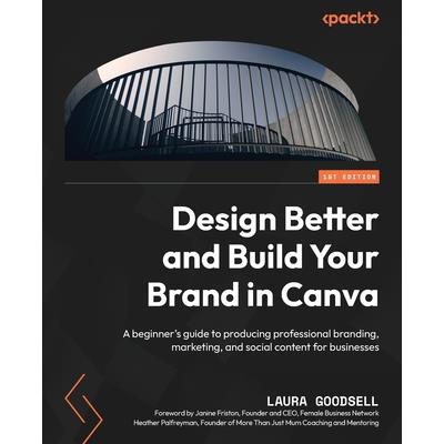 Design Better and Build Your Brand in Canva