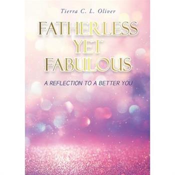 Fatherless Yet Fabulous