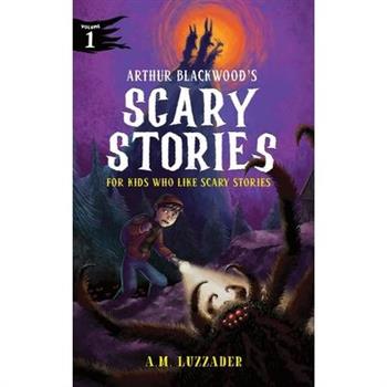 Arthur Blackwood's Scary Stories 1