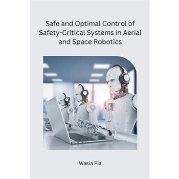 Safe and Optimal Control of Safety-Critical Systems in Aerial and Space Robotics
