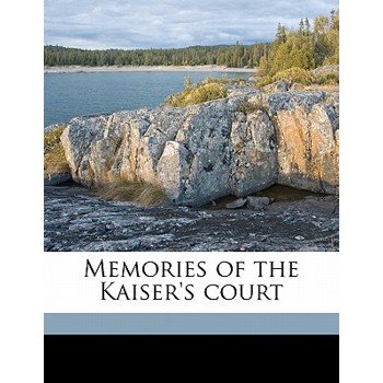 Memories of the Kaiser’s Court
