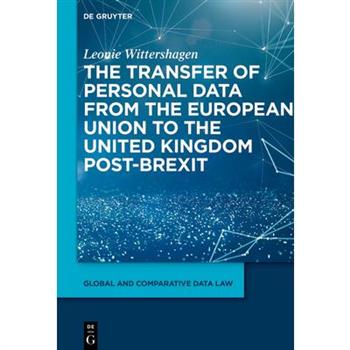 The Transfer of Personal Data from the European Union to the United Kingdom Post-Brexit