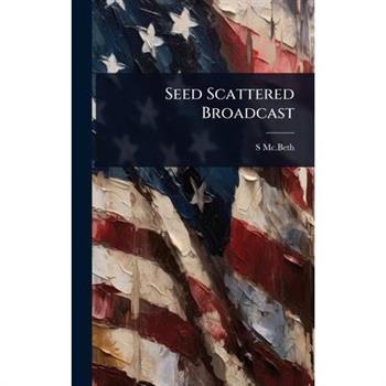 Seed Scattered Broadcast