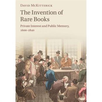 The Invention of Rare Books