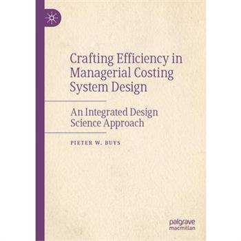 Crafting Efficiency in Managerial Costing System Design