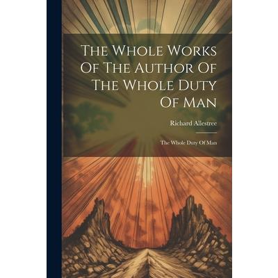 The Whole Works Of The Author Of The Whole Duty Of Man