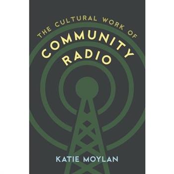 The Cultural Work of Community Radio