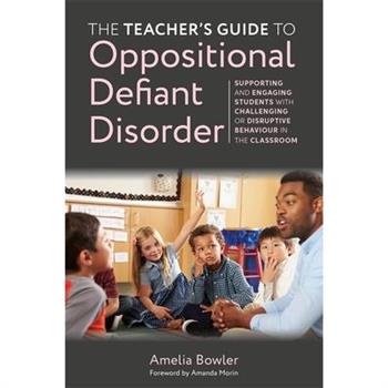 The Teacher’s Guide to Oppositional Defiant Disorder