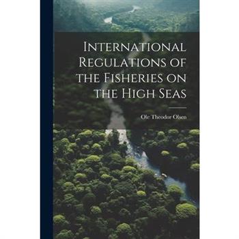 International Regulations of the Fisheries on the High Seas