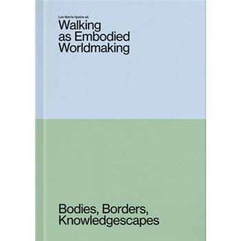 Walking as Embodied Worldmaking