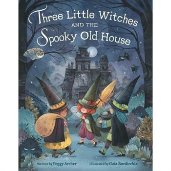 Three Little Witches and the Spooky Old House