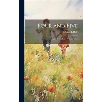 Four and Five; A Story of a Lend-A-Hand Club