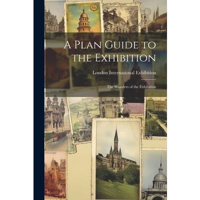 A Plan Guide to the Exhibition