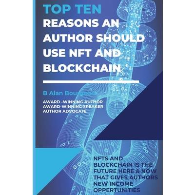Top Ten Reasons an Author Should use NFT and Blockchain with Their Electronic Books?