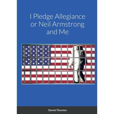 I Pledge Allegiance or Neil Armstrong and Me