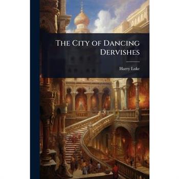 The City of Dancing Dervishes