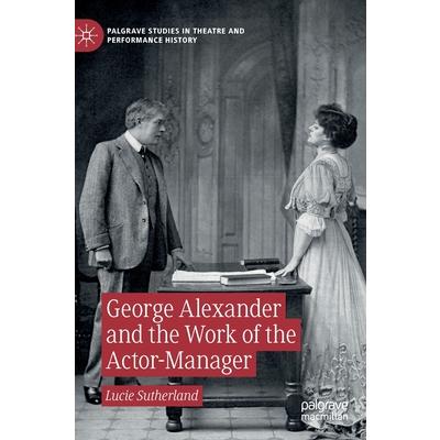 George Alexander and the Work of the Actor－Manager