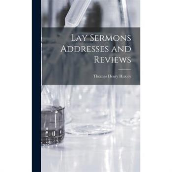 Lay Sermons Addresses and Reviews