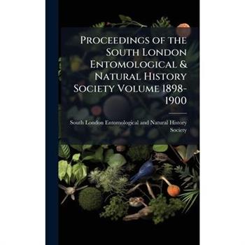 Proceedings of the South London Entomological & Natural History Society Volume 1898-1900