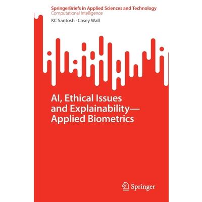 AI, Ethical Issues and Explainability-Applied Biometrics