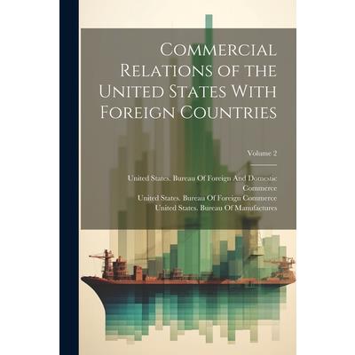 Commercial Relations of the United States With Foreign Countries; Volume 2