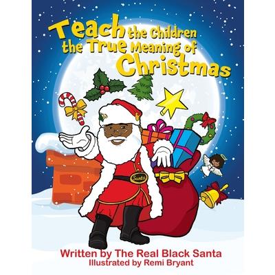 Teach the Children the True Meaning of Christmas