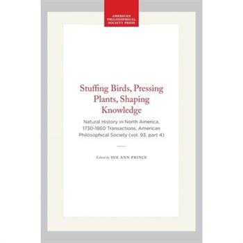 Stuffing Birds, Pressing Plants, Shaping Knowledge