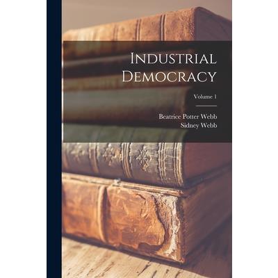 Industrial Democracy; Volume 1