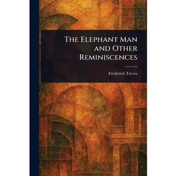 The Elephant Man and Other Reminiscences