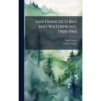 San Francisco Bay and Waterfront, 1900-1965