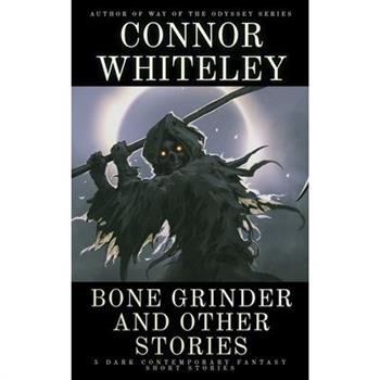 Bone Grinder and Other Stories