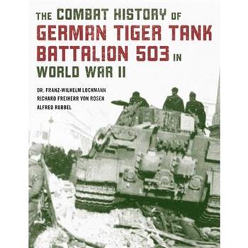 The Combat History of German Tiger Tank Battalion 503 in World War II