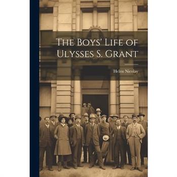 The Boys' Life of Ulysses S. Grant