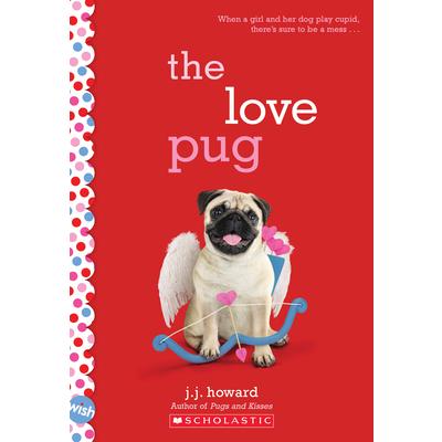 The Love Pug: Wish Novel