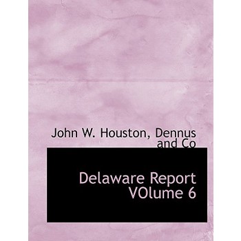 Delaware Report Volume 6