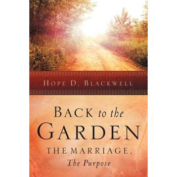 Back to the Garden, The Marriage, The Purpose